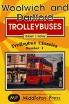 Book cover for Woolwich and Dartford Trolleybuses