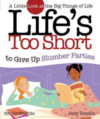 Book cover for Life's too Short to Give up Slumber Parties