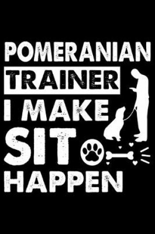 Cover of Pomeranian Trainer i make sit happen