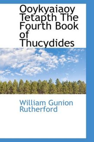 Cover of Ooykyaiaoy Tetapth the Fourth Book of Thucydides