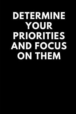 Book cover for Determine Your Priorities and Focus on Them