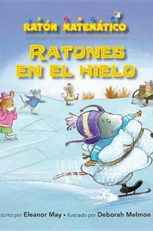 Cover of Ratones En El Hielo (Mice on Ice)