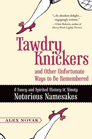 Cover of Tawdry Knickers and Other Unfortunate Ways to Be Remembered