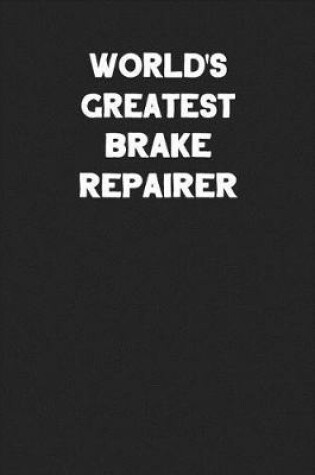 Cover of World's Greatest Brake Repairer