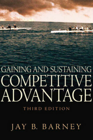 Cover of Gaining and Sustaining Competitive Advantage