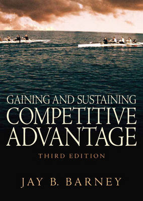 Book cover for Gaining and Sustaining Competitive Advantage