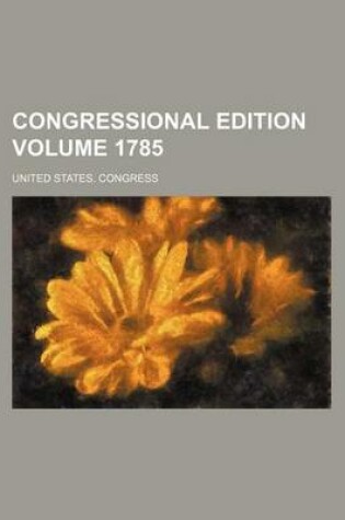 Cover of Congressional Edition Volume 1785