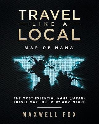 Book cover for Travel Like a Local - Map of Naha