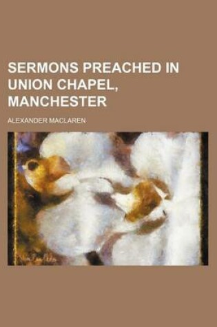 Cover of Sermons Preached in Union Chapel, Manchester