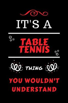 Book cover for It's A Table Tennis Thing You Wouldn't Understand