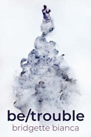 Cover of be/trouble