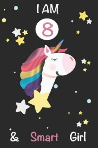 Cover of I am 8 and Smart Girl Unicorn Journal