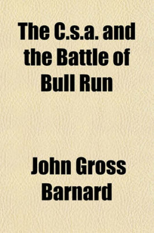 Cover of The C.S.A. and the Battle of Bull Run; (A Letter to an English Friend.)