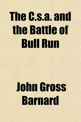 Book cover for The C.S.A. and the Battle of Bull Run; (A Letter to an English Friend.)