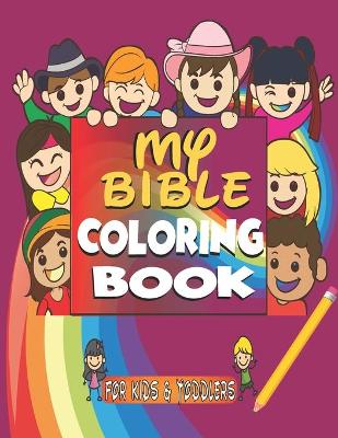 Book cover for My Bible Coloring Book For Kids & Toddlers