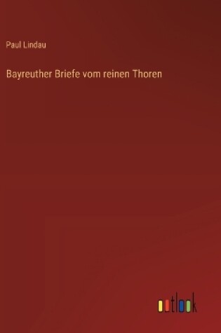 Cover of Bayreuther Briefe vom reinen Thoren