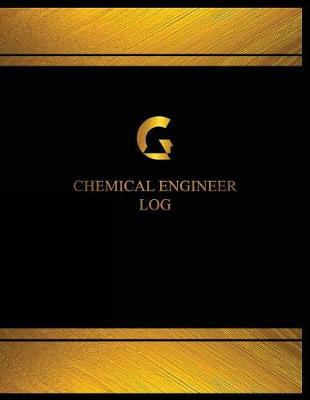 Book cover for Chemical Engineer Log (Log Book, Journal - 125 pgs, 8.5 X 11 inches)