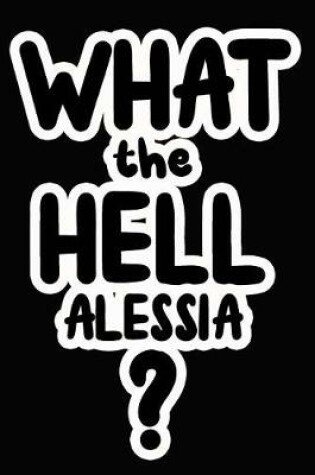 Cover of What the Hell Alessia?