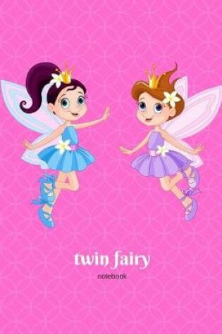 Cover of Twin Fairy Princess Pink Big Notebook for Little Girls