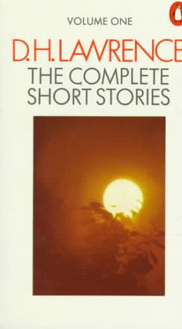 Lawrence D.H. : Complete Short Stories Volume 1 by D H Lawrence