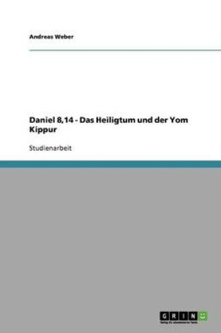 Cover of Daniel 8,14 - Das Heiligtum und der Yom Kippur