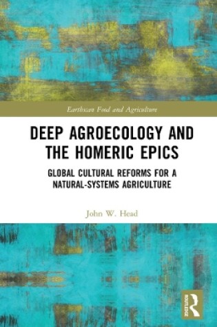 Cover of Deep Agroecology and the Homeric Epics