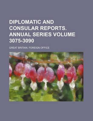 Book cover for Diplomatic and Consular Reports. Annual Series Volume 3075-3090