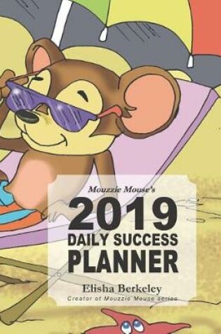 Cover of Mouzzie Mouse's 2019 Daily Success Planner