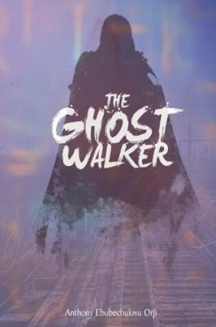 Cover of The Ghost Walker