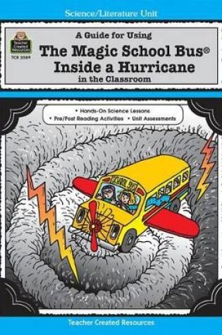 Cover of A Guide for Using the Magic School Bus(r) Inside a Hurricane in the Classroom