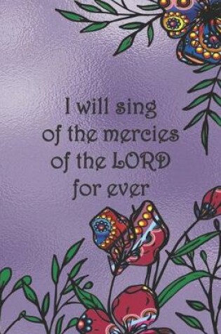 Cover of I will sing of the mercies of the LORD for ever