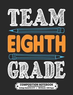 Book cover for Team Eighth Grade Composition Notebook College Ruled