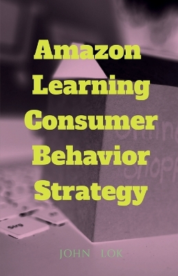 Book cover for Amazon  Learning Consumer Behavior Strategy