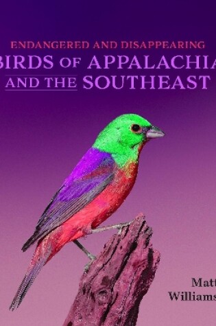 Cover of Endangered and Disappearing Birds of Appalachia and the Southeast
