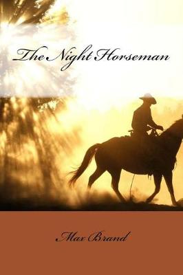 Book cover for The Night Horseman Max Brand