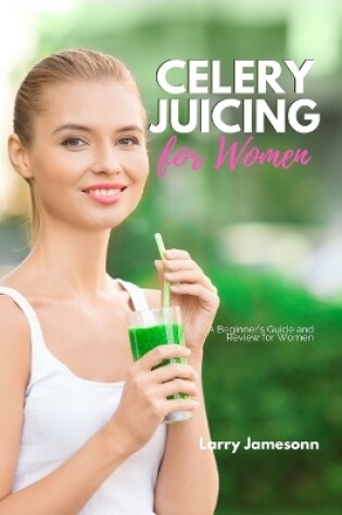 Cover of Celery Juicing