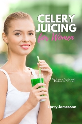 Book cover for Celery Juicing
