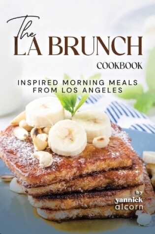 Cover of The LA Brunch Cookbook