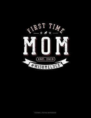 Book cover for First Time Mom Est. 2019 #Wishmeluck