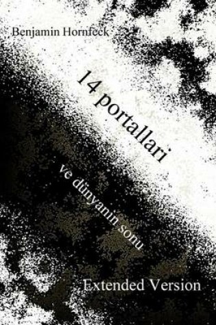 Cover of 14 Portallari Ve Dunyanin Sonu Extended Version