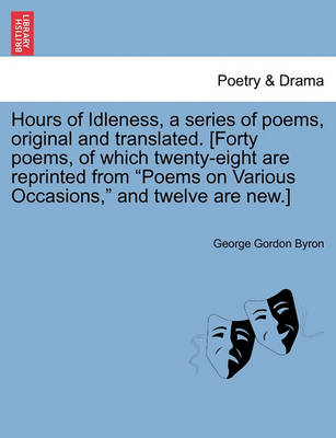 Book cover for An Hours of Idleness, a Series of Poems, Original and Translated. [Forty Poems, of Which Twenty-Eight Are Reprinted from Poems on Various Occasions
