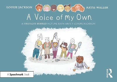 Cover of A Voice of My Own: A Thought Bubbles Picture Book About Communication