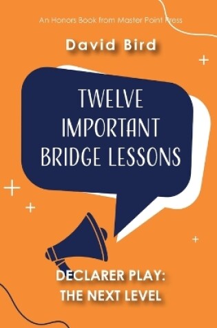 Cover of Twelve Important Bridge Lessons on Declarer Play