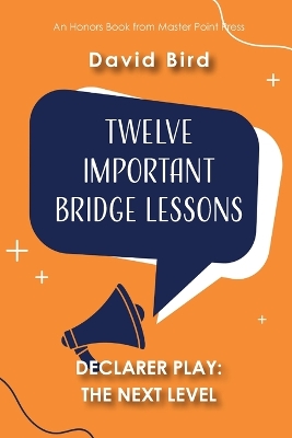 Book cover for Twelve Important Bridge Lessons on Declarer Play - The Next Level