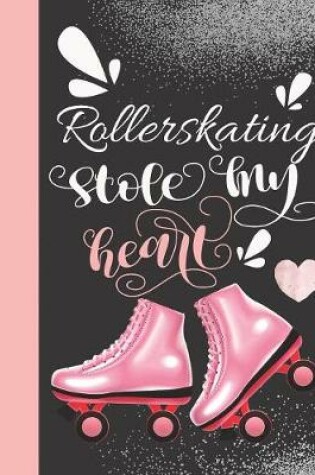 Cover of Rollerskating Stole My Heart