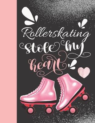Book cover for Rollerskating Stole My Heart