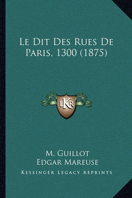 Book cover for Le Dit Des Rues de Paris, 1300 (1875)