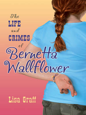 Book cover for The Life and Crimes of Bernetta Wallflower