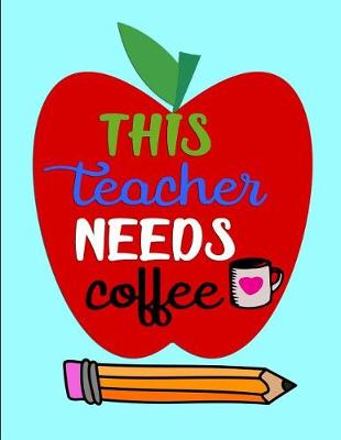 Book cover for This Teacher Needs Coffee