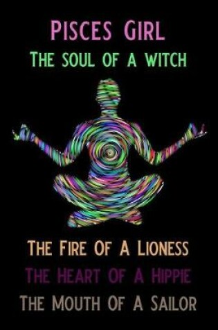 Cover of Pisces Girl the Soul of a Witch the Fire of a Lioness the Heart of a Hippie the Mouth of a Sailor